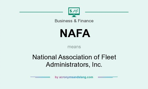 What does NAFA mean? It stands for National Association of Fleet Administrators, Inc.