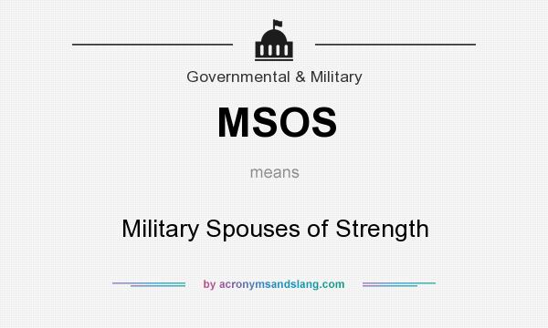 What does MSOS mean? It stands for Military Spouses of Strength