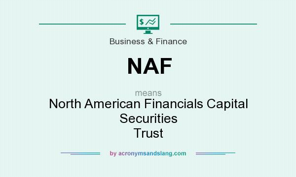 What does NAF mean? It stands for North American Financials Capital Securities Trust