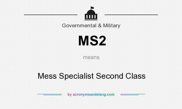 What does MS2 mean? It stands for Mess Specialist Second Class