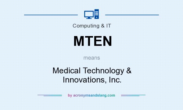 What does MTEN mean? It stands for Medical Technology & Innovations, Inc.