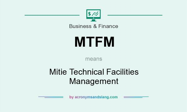 What does MTFM mean? It stands for Mitie Technical Facilities Management