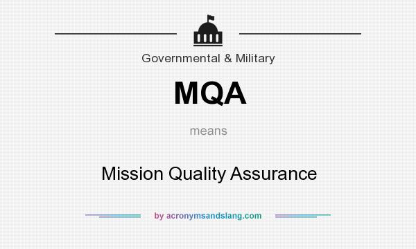 What does MQA mean? It stands for Mission Quality Assurance