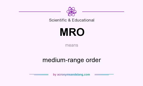What does MRO mean? It stands for medium-range order
