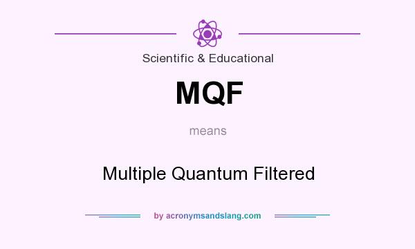 What does MQF mean? It stands for Multiple Quantum Filtered