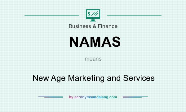 What does NAMAS mean? It stands for New Age Marketing and Services
