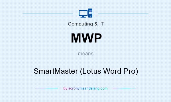 What does MWP mean? It stands for SmartMaster (Lotus Word Pro)