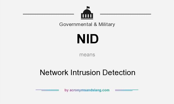 What does NID mean? It stands for Network Intrusion Detection