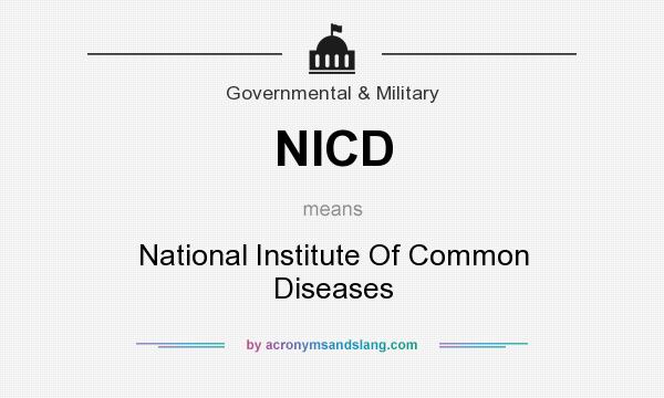 What does NICD mean? It stands for National Institute Of Common Diseases
