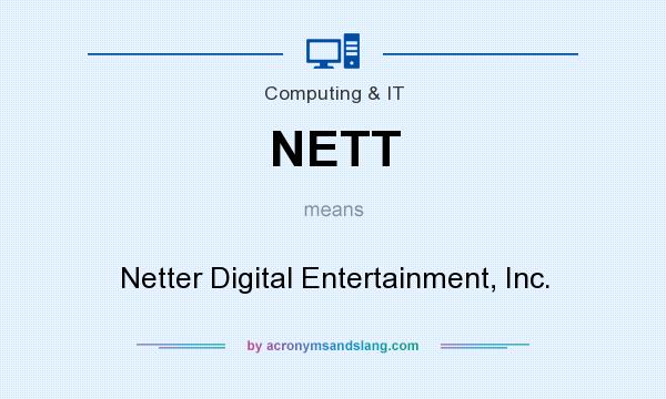 What does NETT mean? It stands for Netter Digital Entertainment, Inc.