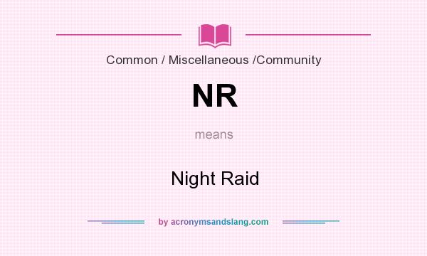What does NR mean? It stands for Night Raid