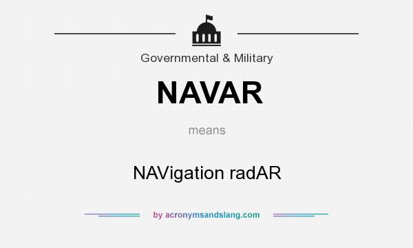 What does NAVAR mean? It stands for NAVigation radAR