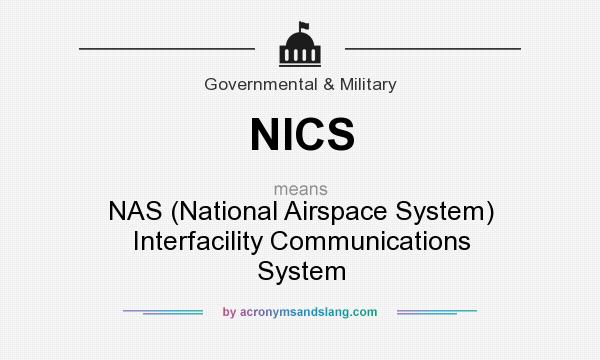 What does NICS mean? It stands for NAS (National Airspace System) Interfacility Communications System