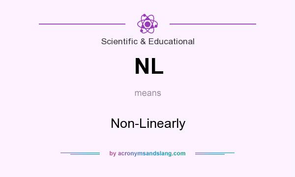 What does NL mean? It stands for Non-Linearly