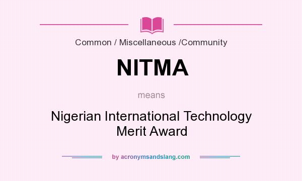 What does NITMA mean? It stands for Nigerian International Technology Merit Award