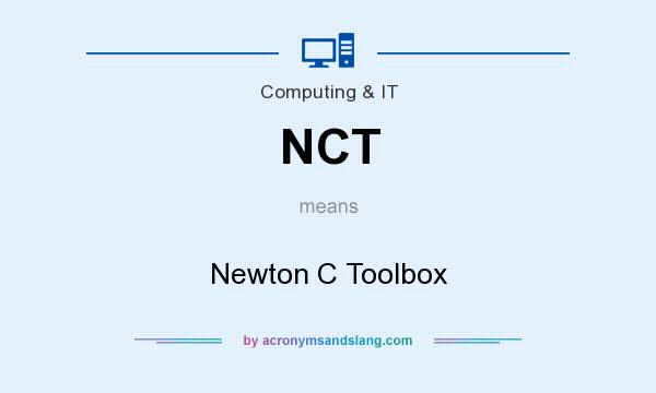 What does NCT mean? It stands for Newton C Toolbox