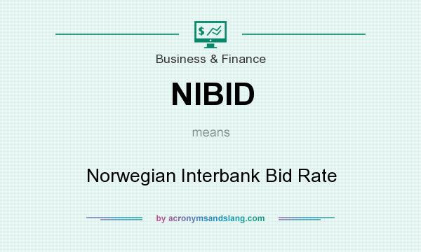 What does NIBID mean? It stands for Norwegian Interbank Bid Rate