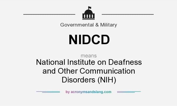 What does NIDCD mean? It stands for National Institute on Deafness and Other Communication Disorders (NIH)