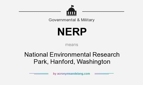 What does NERP mean? It stands for National Environmental Research Park, Hanford, Washington