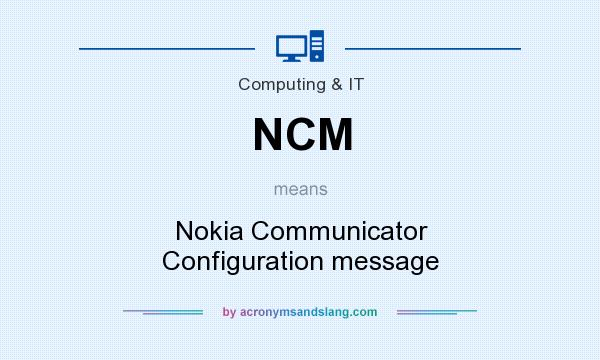 What does NCM mean? It stands for Nokia Communicator Configuration message