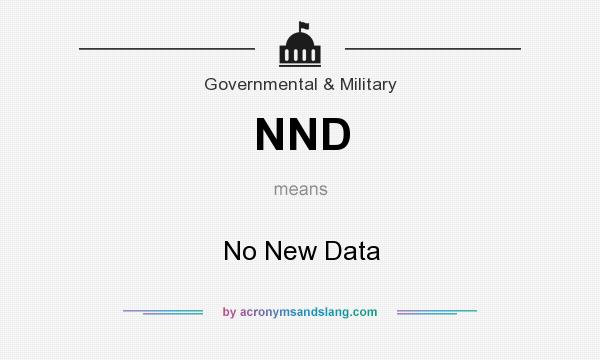 What does NND mean? It stands for No New Data