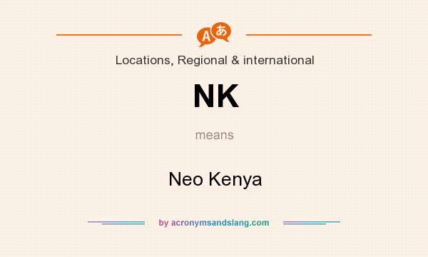 What does NK mean? It stands for Neo Kenya