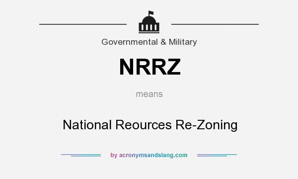 What does NRRZ mean? It stands for National Reources Re-Zoning