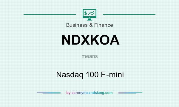 What does NDXKOA mean? It stands for Nasdaq 100 E-mini