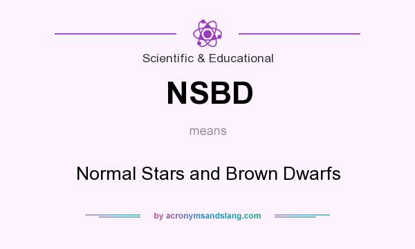 What does NSBD mean? It stands for Normal Stars and Brown Dwarfs