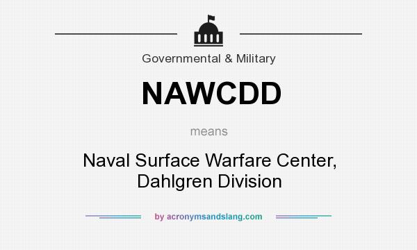 What does NAWCDD mean? It stands for Naval Surface Warfare Center, Dahlgren Division