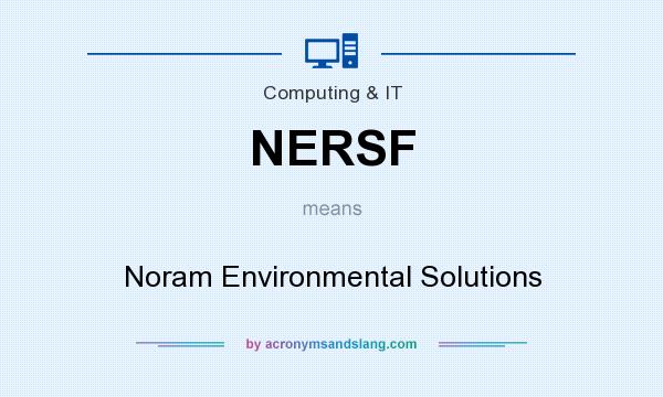 What does NERSF mean? It stands for Noram Environmental Solutions