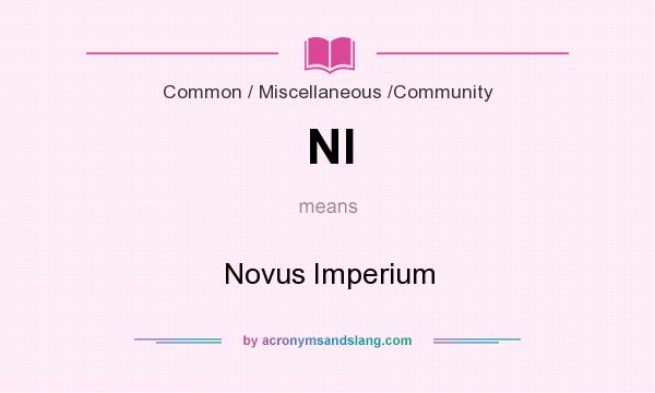 What does NI mean? It stands for Novus Imperium