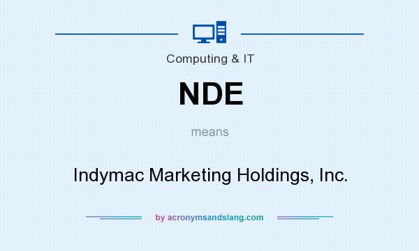 What does NDE mean? It stands for Indymac Marketing Holdings, Inc.