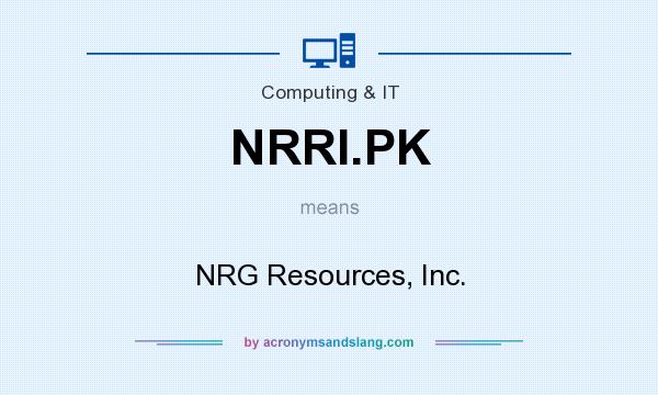 What does NRRI.PK mean? It stands for NRG Resources, Inc.