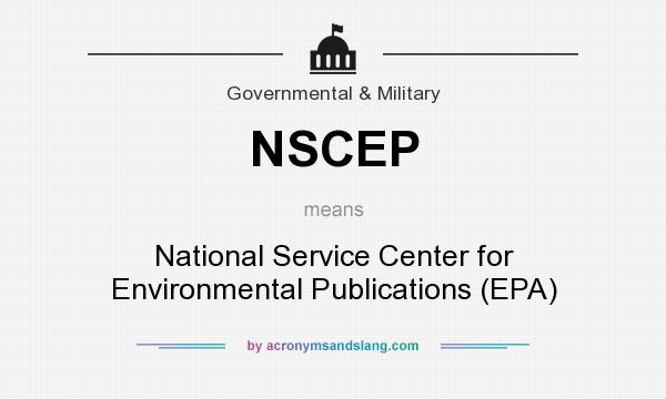 What does NSCEP mean? It stands for National Service Center for Environmental Publications (EPA)