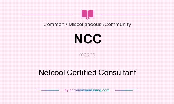 What does NCC mean? It stands for Netcool Certified Consultant
