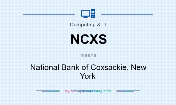 What does NCXS mean? It stands for National Bank of Coxsackie, New York