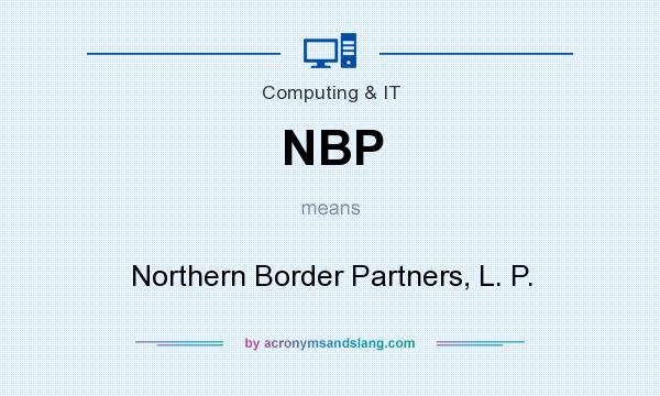 What does NBP mean? It stands for Northern Border Partners, L. P.