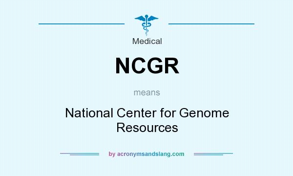 What does NCGR mean? It stands for National Center for Genome Resources