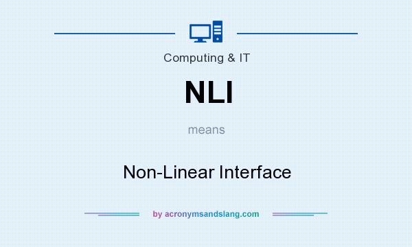 What does NLI mean? It stands for Non-Linear Interface