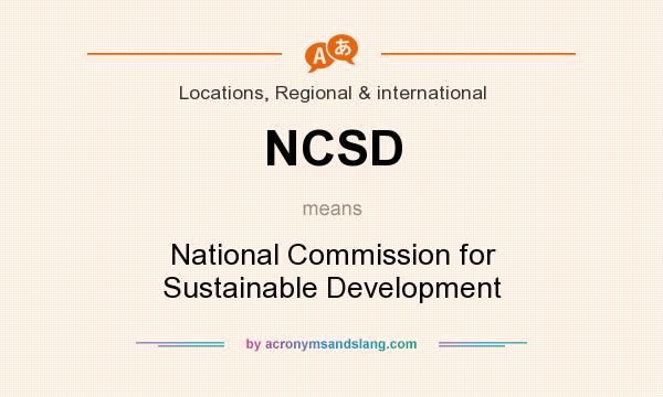 What does NCSD mean? It stands for National Commission for Sustainable Development