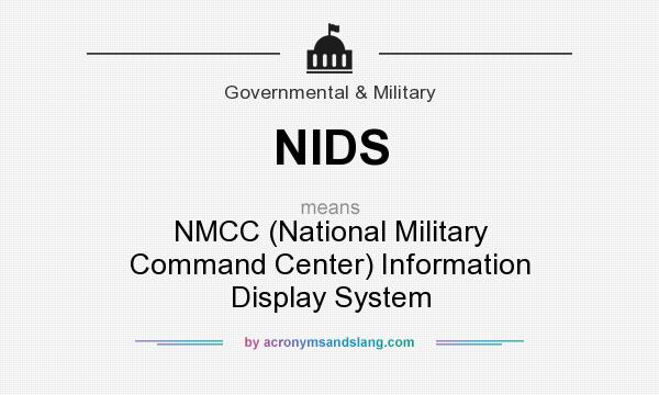 What does NIDS mean? It stands for NMCC (National Military Command Center) Information Display System