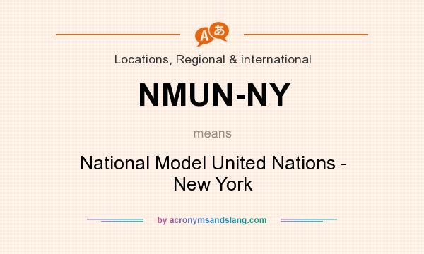 What does NMUN-NY mean? It stands for National Model United Nations - New York