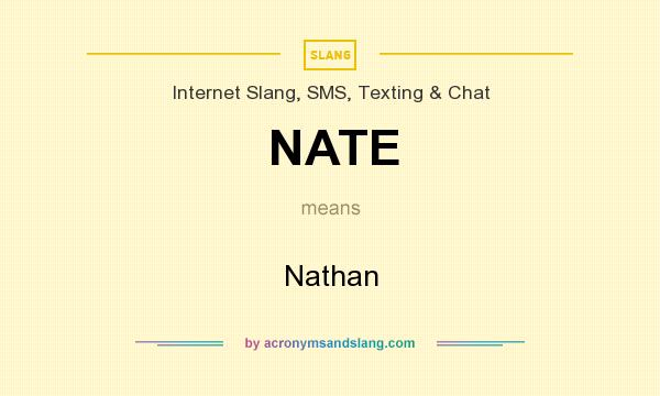 What does NATE mean? It stands for Nathan