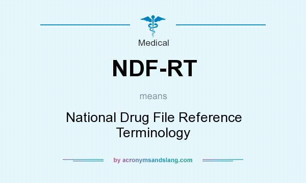 What does NDF-RT mean? It stands for National Drug File Reference Terminology