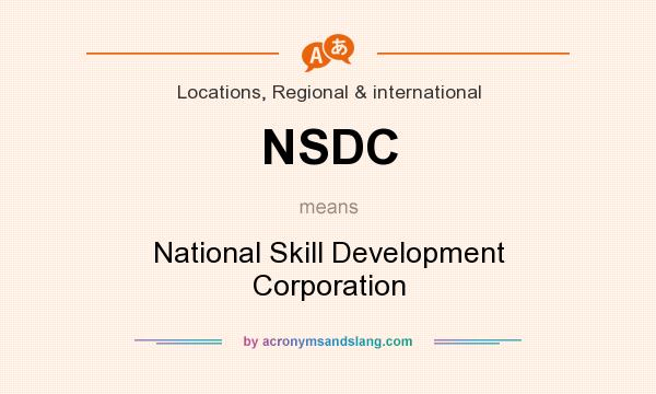 What does NSDC mean? It stands for National Skill Development Corporation