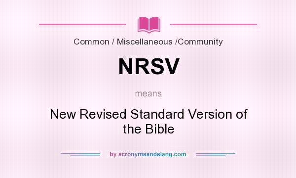 What does NRSV mean? It stands for New Revised Standard Version of the Bible