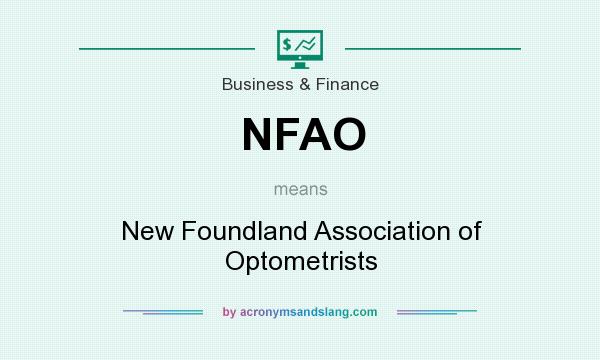 What does NFAO mean? It stands for New Foundland Association of Optometrists