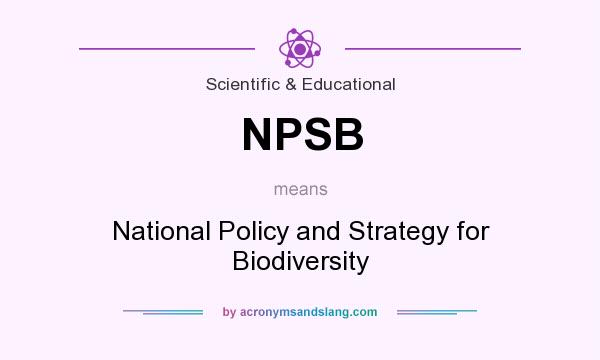 What does NPSB mean? It stands for National Policy and Strategy for Biodiversity