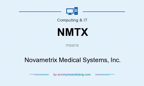 What does NMTX mean? It stands for Novametrix Medical Systems, Inc.